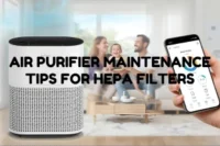 You Must Know These 9 Air Purifier Maintenance Tips for HEPA Filters