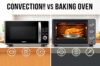 Difference Between a Convection Microwave Oven and a Baking Oven - Post Thumbnail