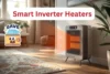 Smart Inverter Heaters: Complete Guide for Energy-Efficient Home Heating - Post Thumbnail